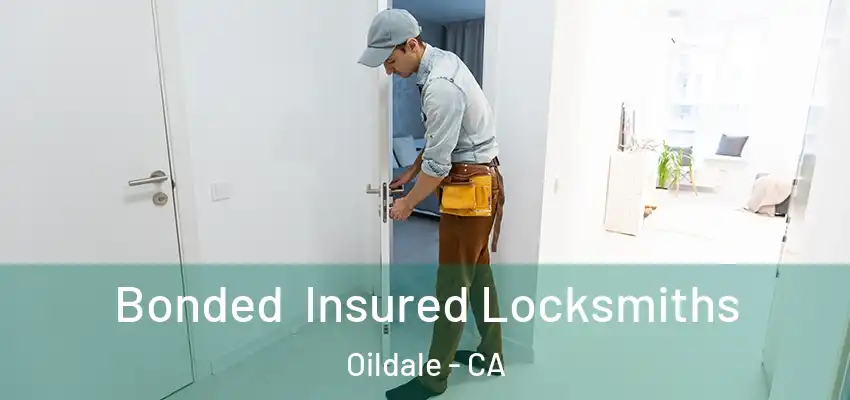  Bonded Insured Locksmiths Oildale - CA