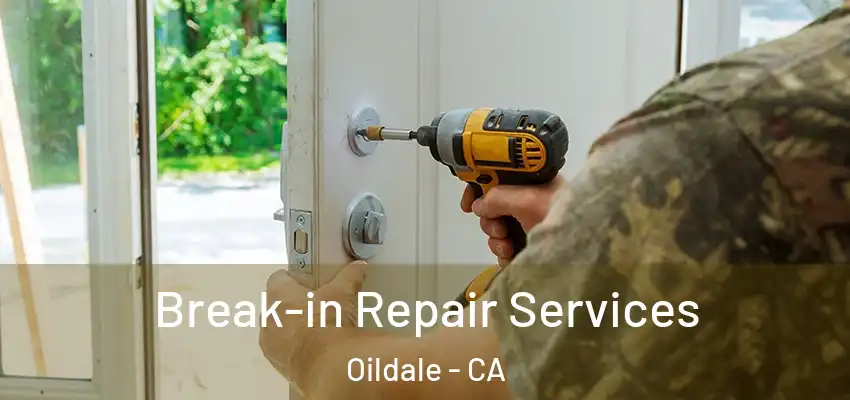  Break-in Repair Services Oildale - CA
