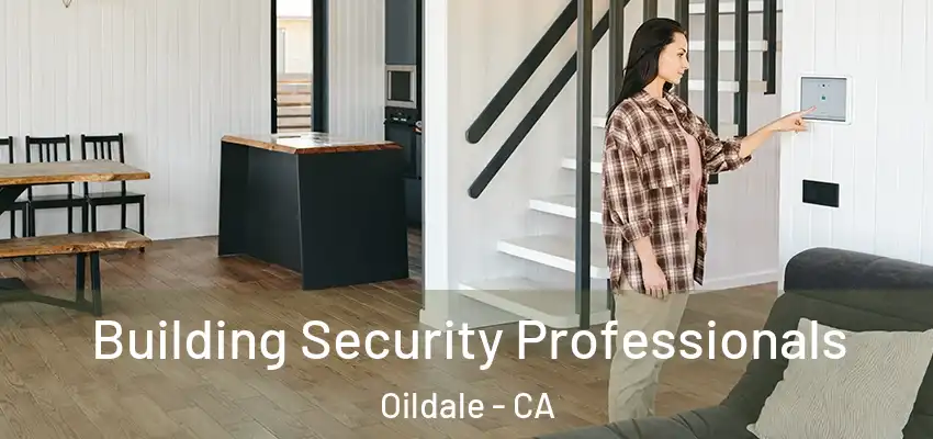 Building Security Professionals Oildale - CA