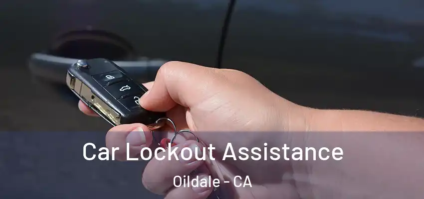  Car Lockout Assistance Oildale - CA