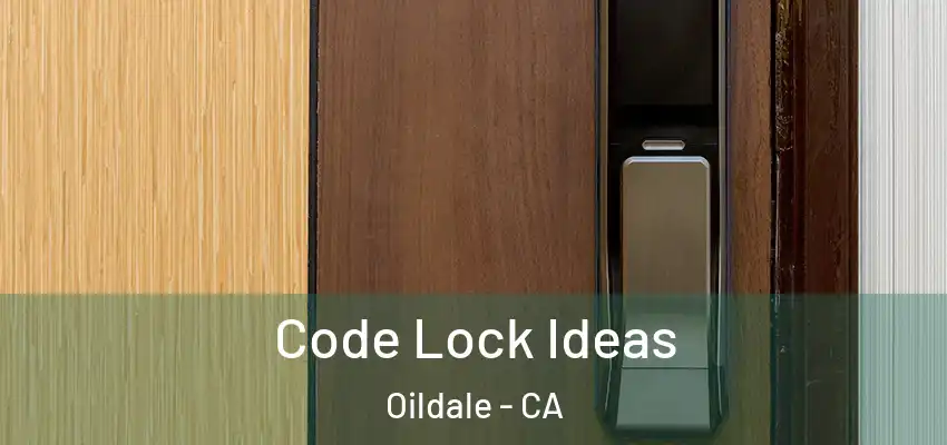  Code Lock Ideas Oildale - CA