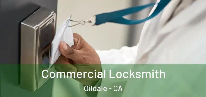 Commercial Locksmith Oildale - CA