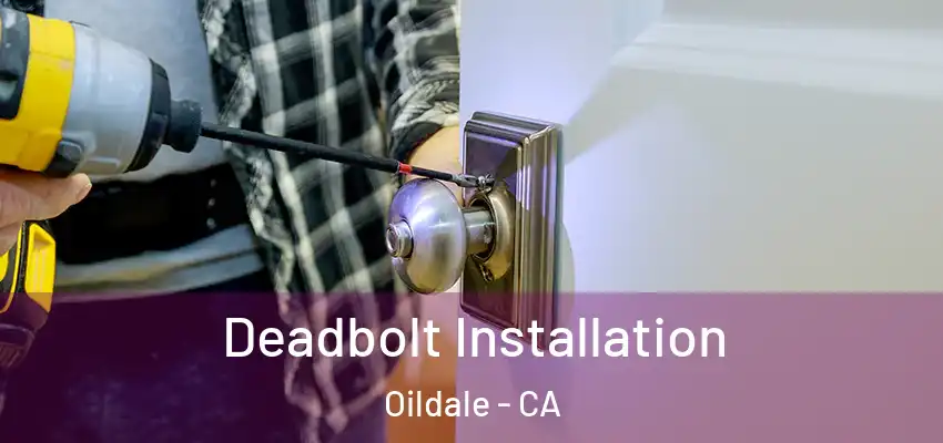  Deadbolt Installation Oildale - CA