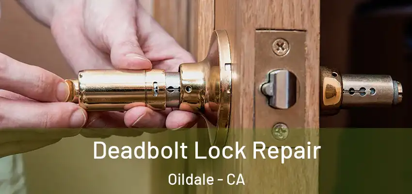  Deadbolt Lock Repair Oildale - CA