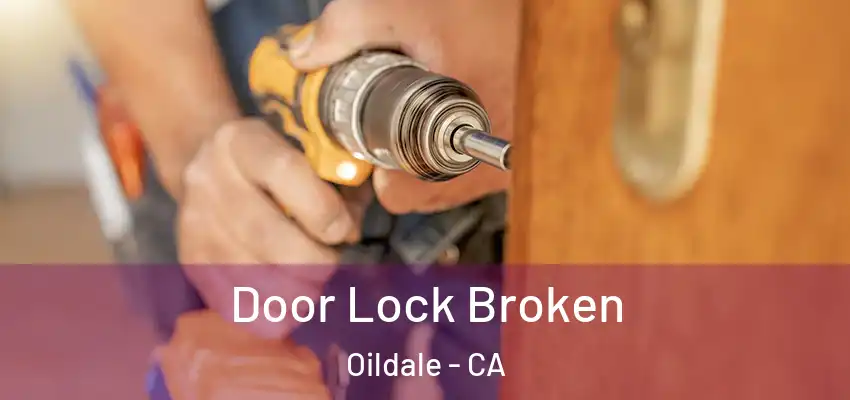 Door Lock Broken Oildale - CA