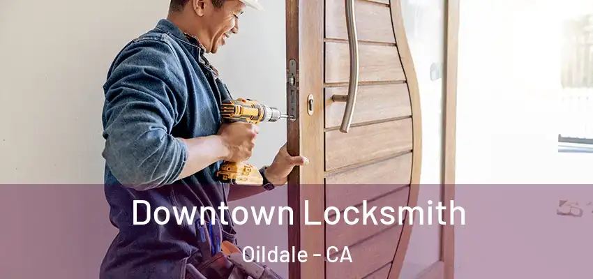  Downtown Locksmith Oildale - CA