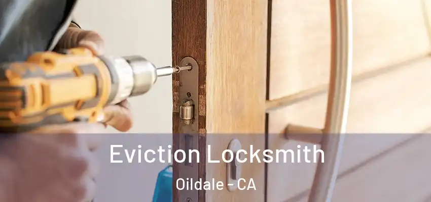  Eviction Locksmith Oildale - CA