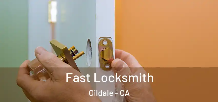  Fast Locksmith Oildale - CA