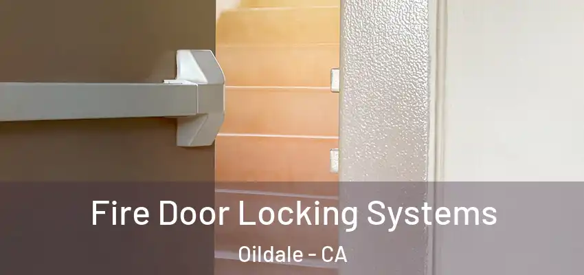 Fire Door Locking Systems Oildale - CA