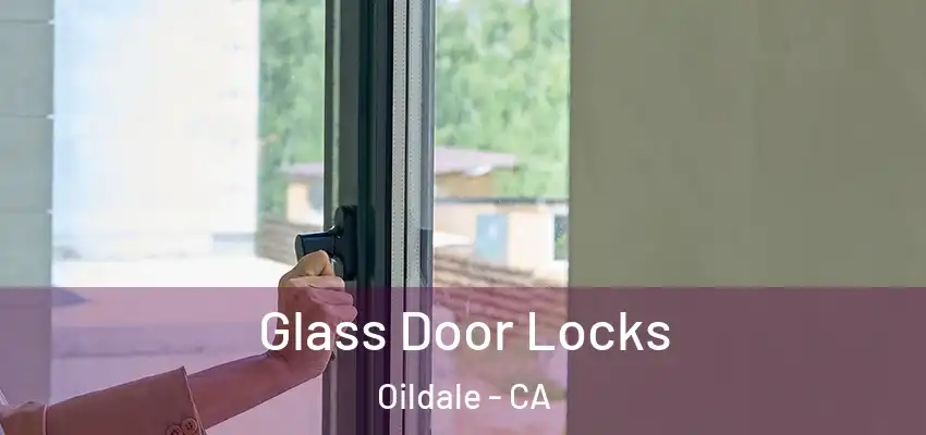 Glass Door Locks Oildale - CA