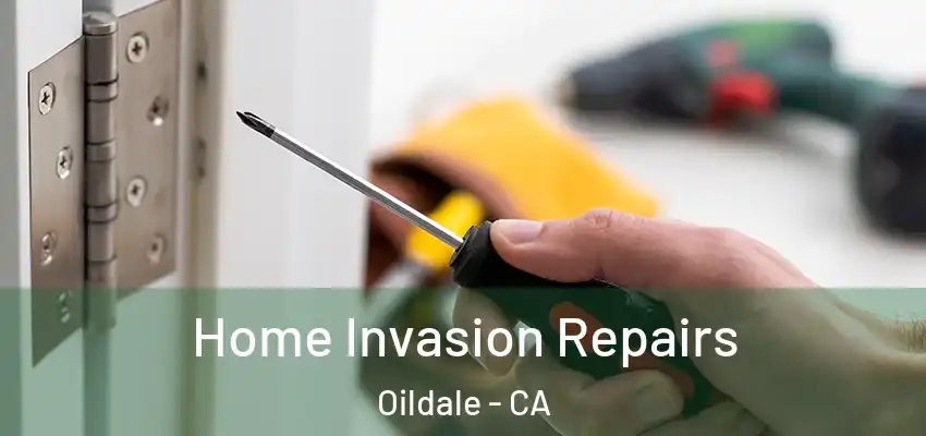  Home Invasion Repairs Oildale - CA