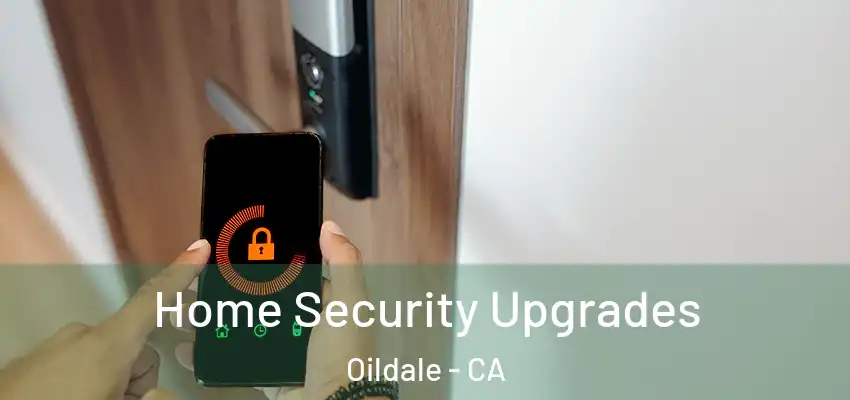  Home Security Upgrades Oildale - CA