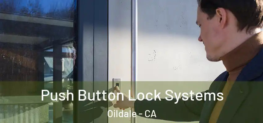  Push Button Lock Systems Oildale - CA