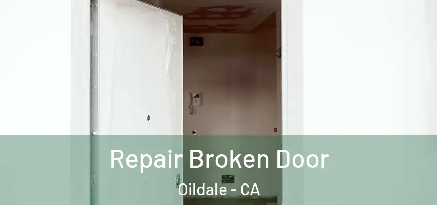  Repair Broken Door Oildale - CA