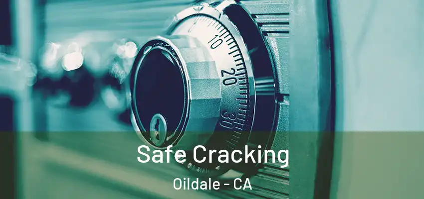  Safe Cracking Oildale - CA